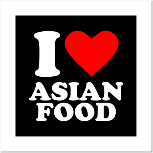 I Love Asian Food Posters and Art